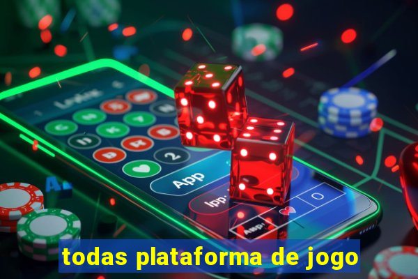 todas plataforma de jogo